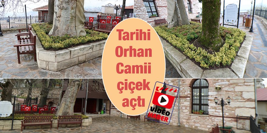 Tarihi Orhan Camii çiçek açtı