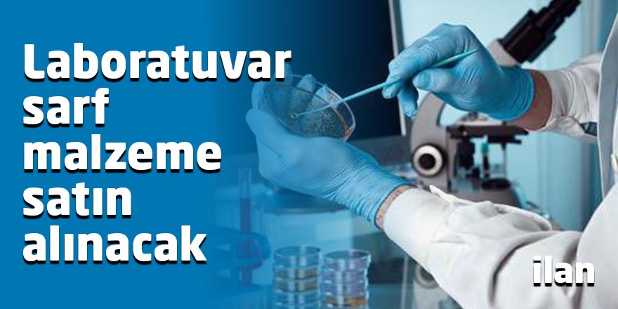 Laboratuvar sarf malzeme satın alınacak