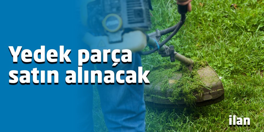 Yedek parça satın alınacak