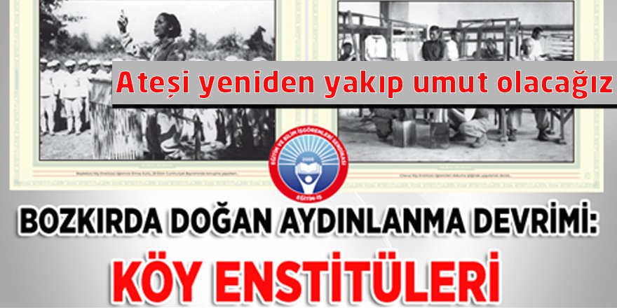 Ateşi yeniden yakıp umut olacağız