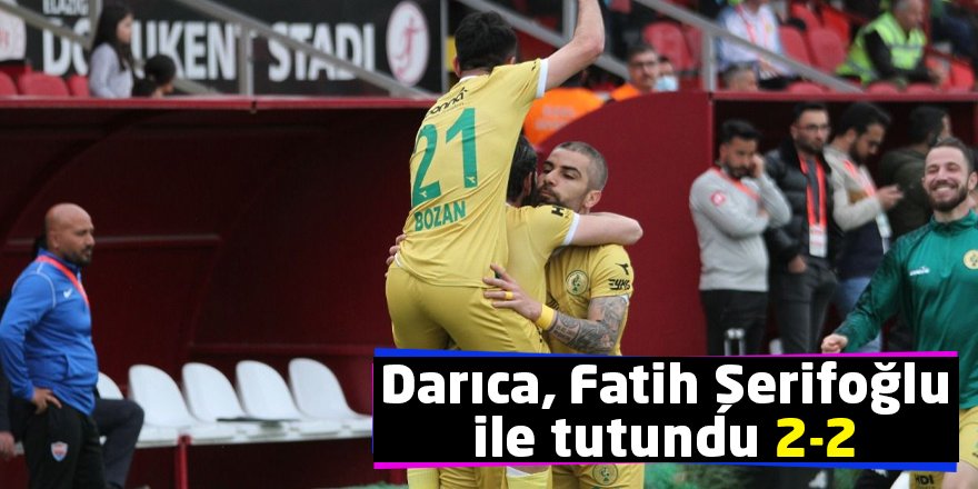 Darıca, Fatih Şerifoğlu ile tutundu 2-2