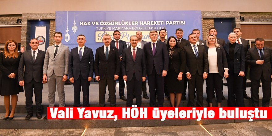 Vali Yavuz, HÖH üyeleriyle buluştu