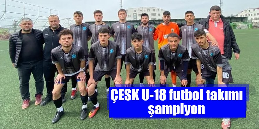 ÇESK U-18 futbol takımı şampiyon