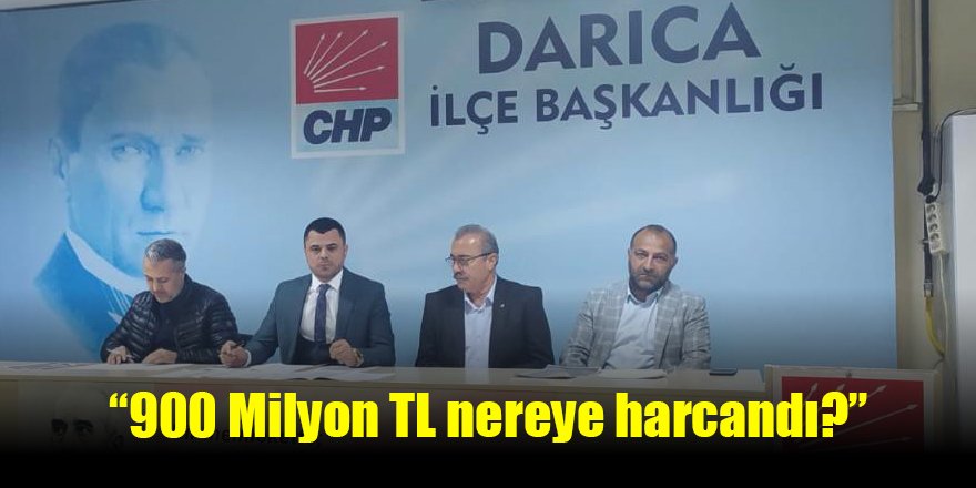 “900 Milyon TL nereye harcandı?”