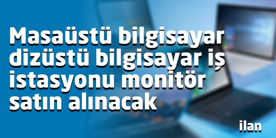Masaüstü bilgisayar dizüstü bilgisayar iş istasyonu monitör satın alınacak