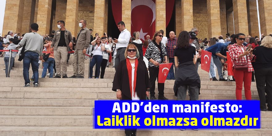 ADD’den manifesto: Laiklik olmazsa olmazdır