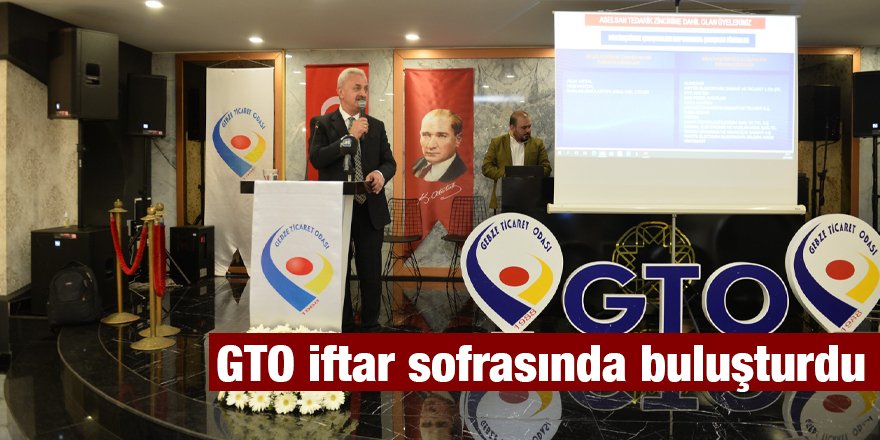 GTO iftar sofrasında buluşturdu