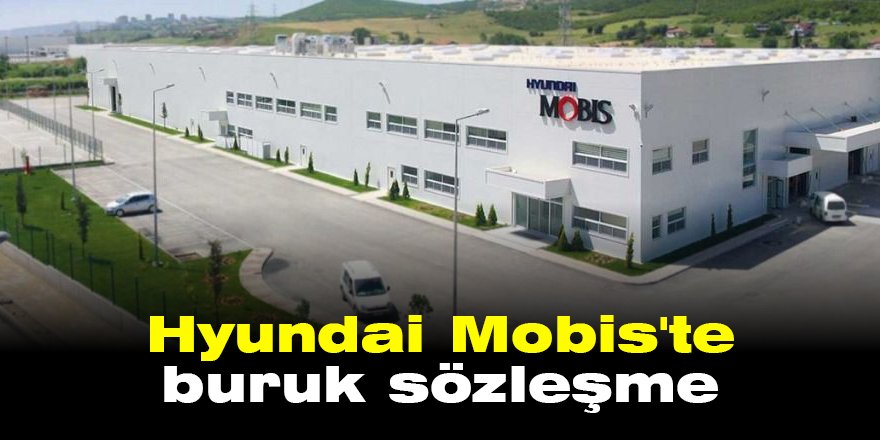 Hyundai Mobis'te buruk sözleşme