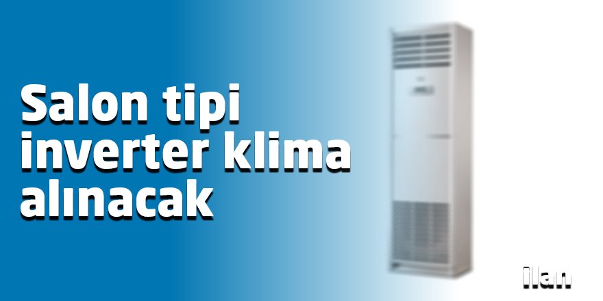 Salon tipi inverter klima alınacak