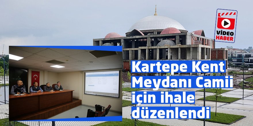 Kartepe Kent Meydanı Camii  için ihale düzenlendi