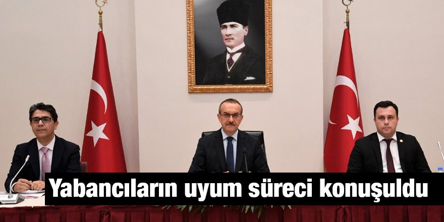 Yabancıların uyum süreci konuşuldu