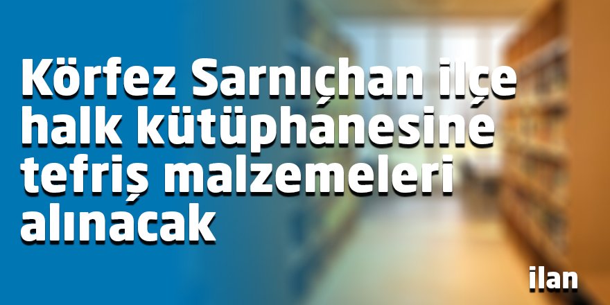 Kütüphane tanzim işi yaptırılacak