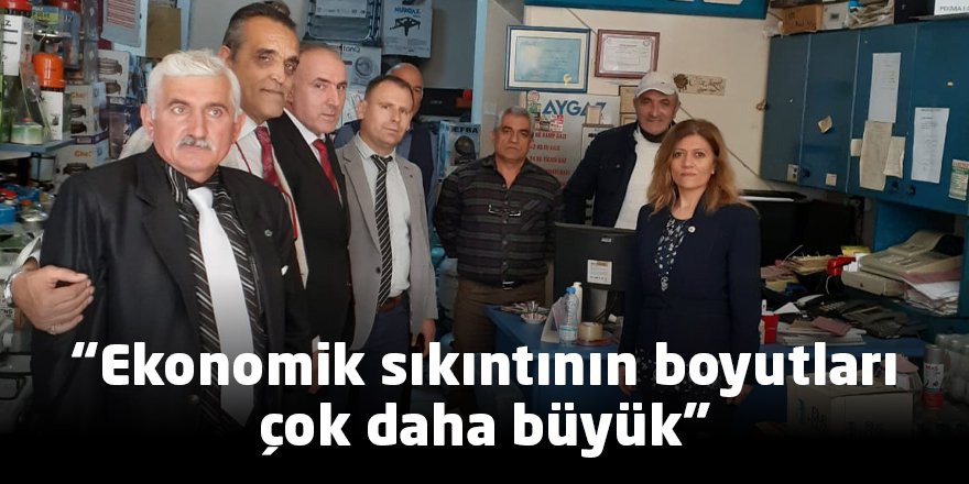 “Ekonomik sıkıntının boyutları çok daha büyük”