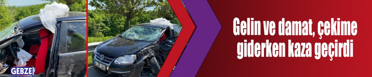 Gelin ve damat, çekime giderken kaza geçirdi