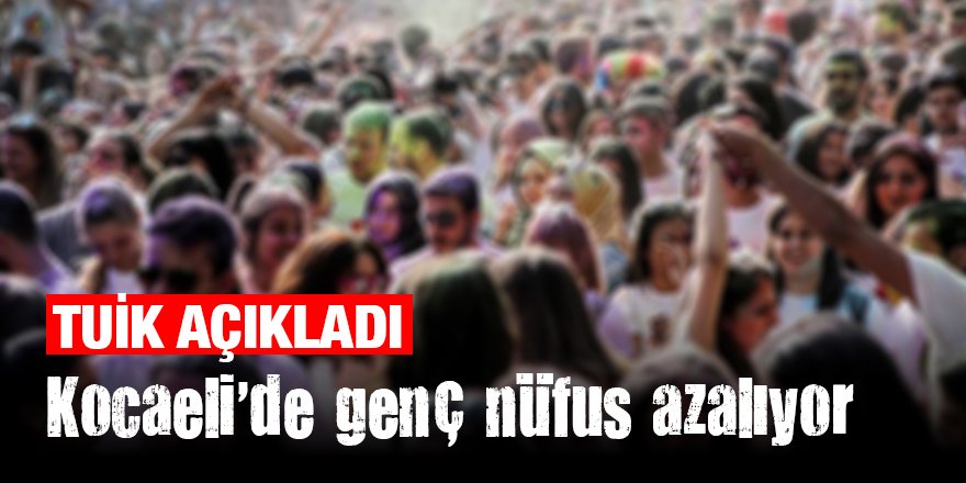 Kocaeli’de genç nüfus azalıyor