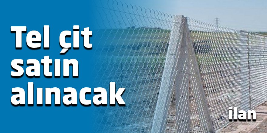 Tel çit satın alınacak