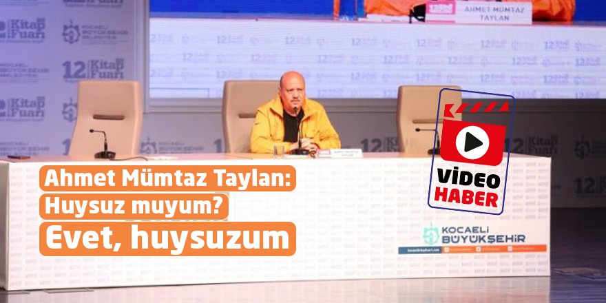 Ahmet Mümtaz Taylan: Huysuz muyum? Evet, huysuzum