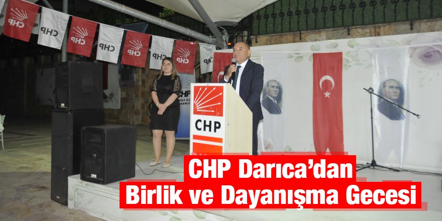 CHP Darıca’dan Birlik ve Dayanışma Gecesi