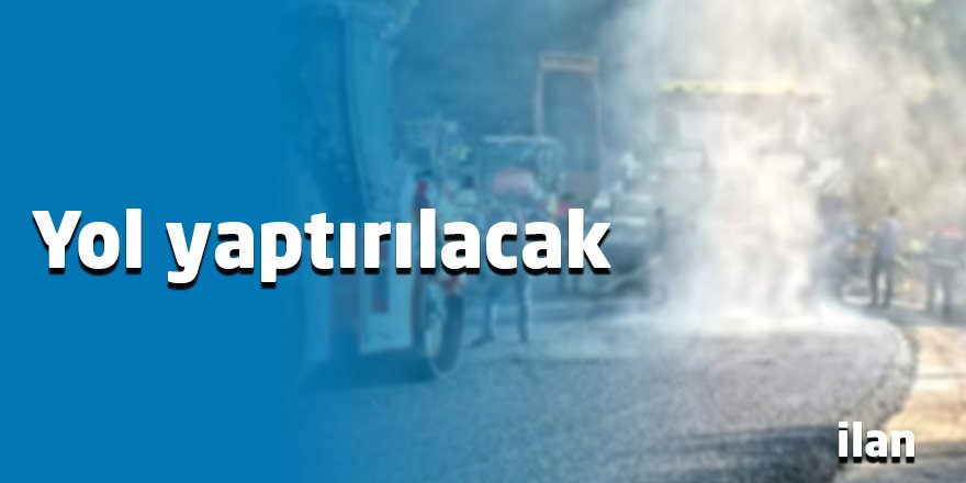 Yol yaptırılacak