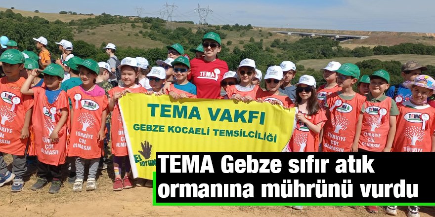 TEMA Gebze sıfır atık  ormanına mührünü vurdu