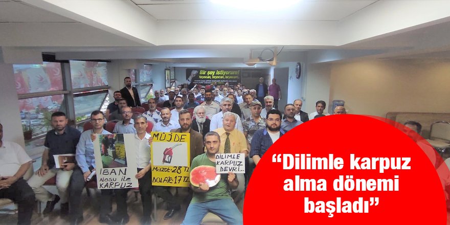 “Dilimle karpuz alma dönemi başladı”