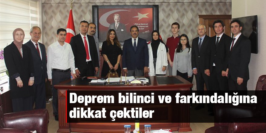 Deprem bilinci ve farkındalığına dikkat çektiler