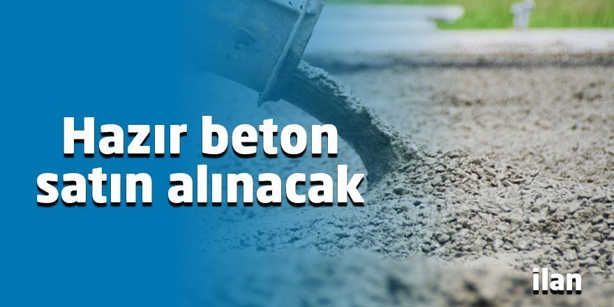 Hazır beton satın alınacak