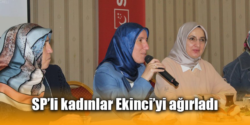 SP’li kadınlar Ekinci’yi ağırladı