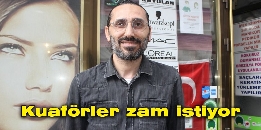 Kuaförler zam istiyor