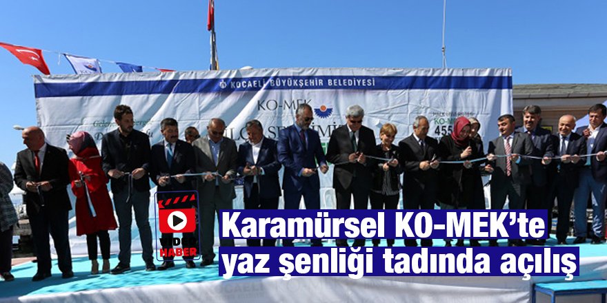 Karamürsel KO-MEK’te yaz şenliği tadında açılış