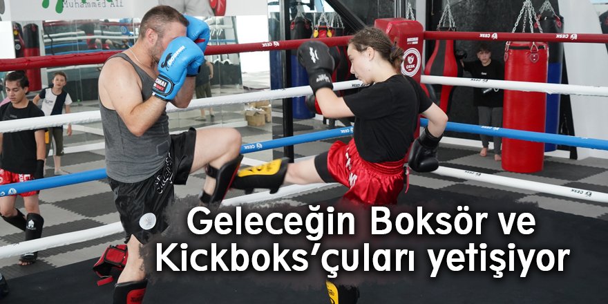 Geleceğin Boksör ve Kickboks’çuları yetişiyor