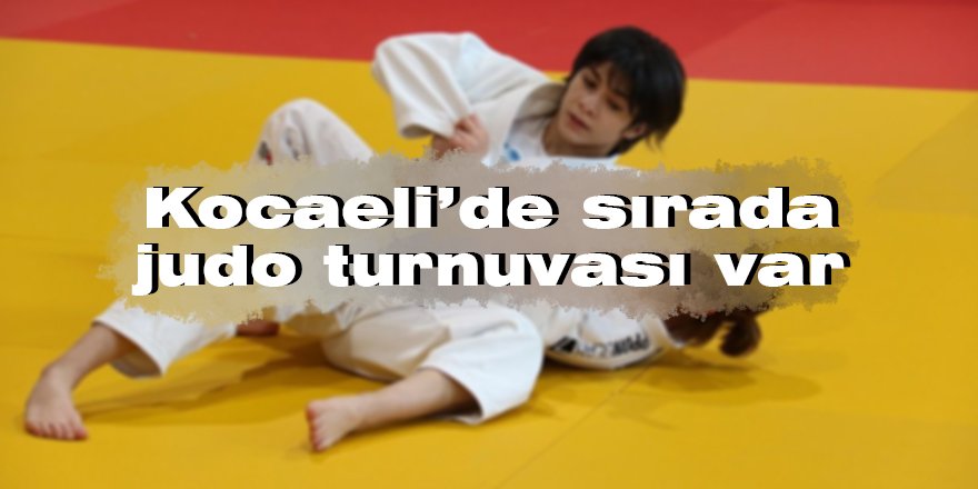 Kocaeli’de sırada judo turnuvası var
