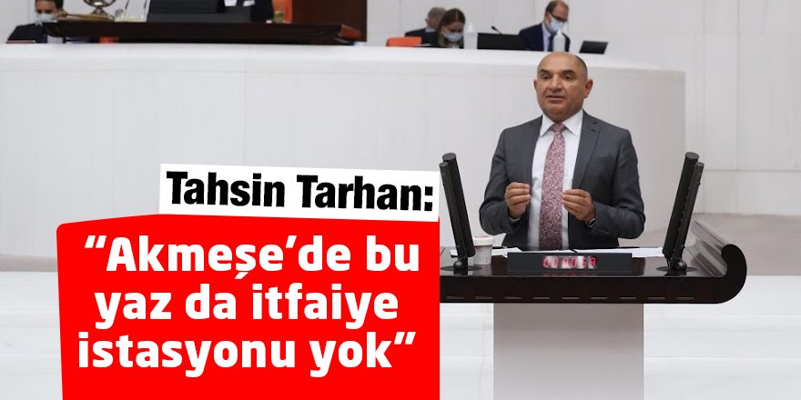 “Akmeşe’de bu yaz da itfaiye istasyonu yok”