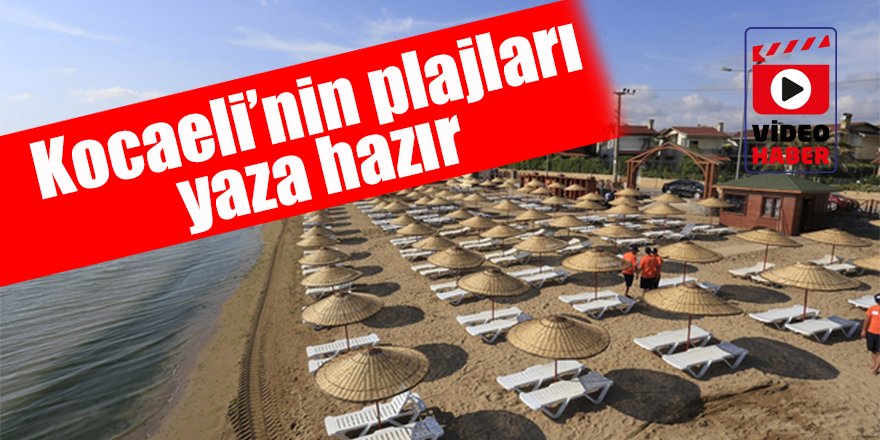 Kocaeli’nin plajları yaza hazır