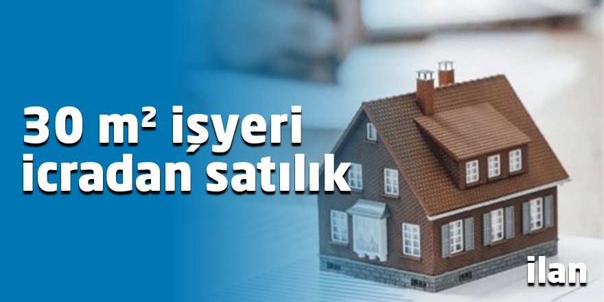 30 m² işyeri icradan satılık