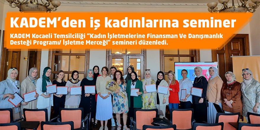 KADEM’den iş kadınlarına seminer