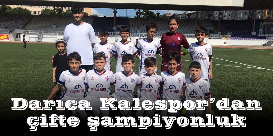 Darıca Kalespor’dan çifte şampiyonluk