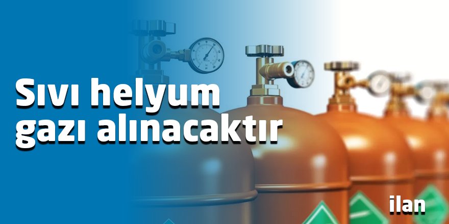 Sıvı helyum gazı alınacaktır