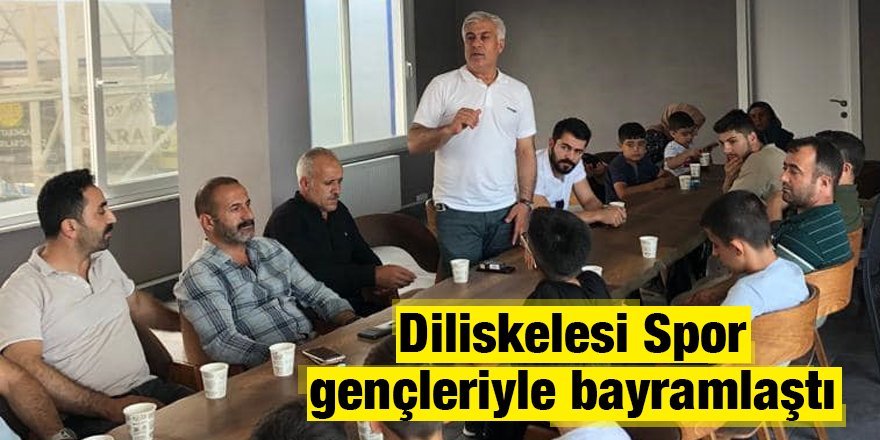 Diliskelesi Spor gençleriyle bayramlaştı