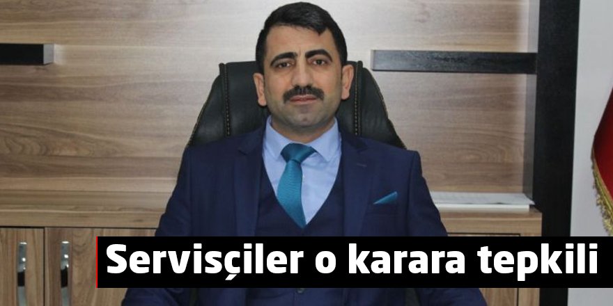 Servisçiler o karara tepkili