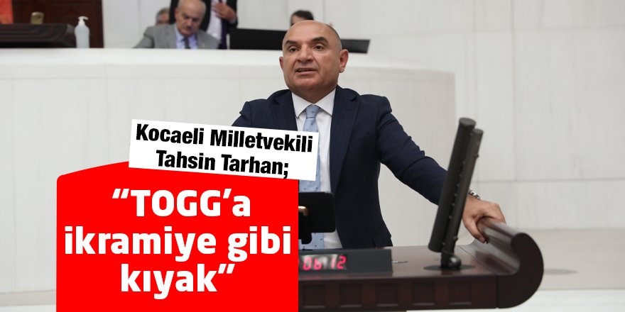 “TOGG’a ikramiye gibi kıyak”