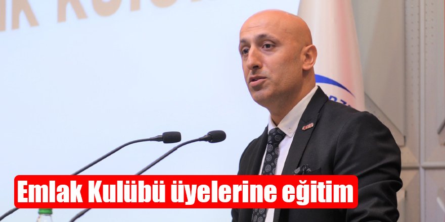 Emlak Kulübü üyelerine eğitim