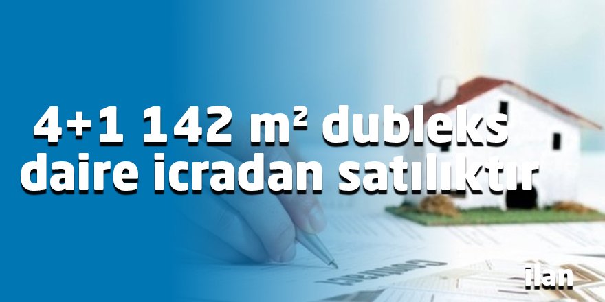 4+1 142 m² dubleks daire icradan satılıktır