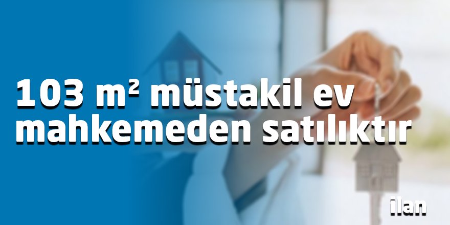 103 m² müstakil ev mahkemeden satılıktır