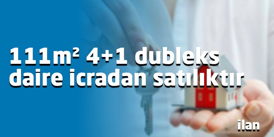 111m² 4+1 dubleks daire icradan satılıktır