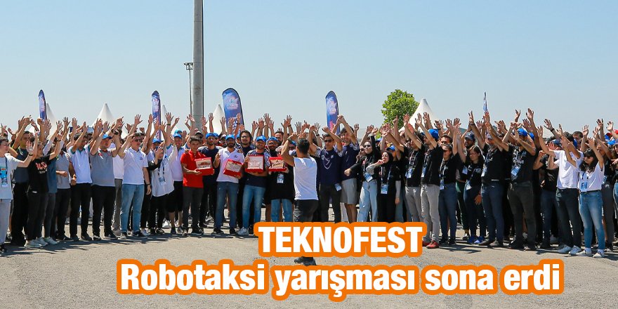 TEKNOFEST Robotaksi yarışması sona erdi