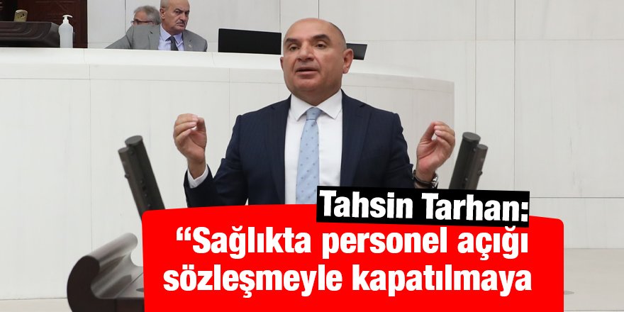 “Sağlıkta personel açığı sözleşmeyle kapatılmaya çalışılacak”