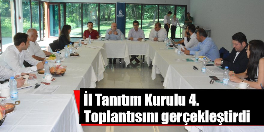 İl Tanıtım Kurulu 4. Toplantısını gerçekleştirdi
