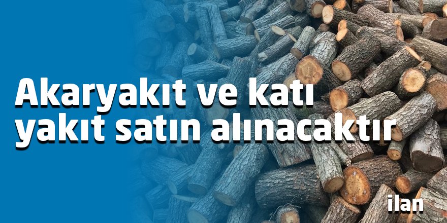 Akaryakıt ve katı yakıt satın alınacaktır