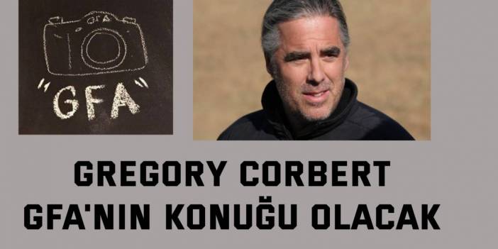 Gregory Corbert, GFA'da konuşulacak